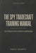 Spy Tradecraft Training Manual: How Intelligence Services Recruit and Run Spies by Daniel Caldwell