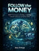 Follow the Money: OSINT Techniques for Finding and Linking Financial Assets and Cash Flows by Joey Ortega
