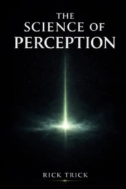 The Science Of Perception