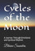 Cycles of the Moon: A Journey Through Emotional and Spiritual Rhythm by Blaine Saunders