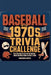 Baseball in the 1970s Trivia Challenge: 1,000 Questions on the Big Red Machine, Bronx Zoo, World Series Classics & More by Horsecreek Digital
