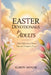 Easter Devotionals for Adults: Daily Reflections to Renew Hope and Strengthen Prayer by Albion Menzie