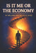 Is It Me or the Economy? by Michelle A. Byrd, William L. Byrd