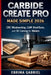 Carbide Create Pro Made Simple 2026: CNC Woodworking, CAM Workflows, and 3D Carving for Makers by Ebrima Gabriel
