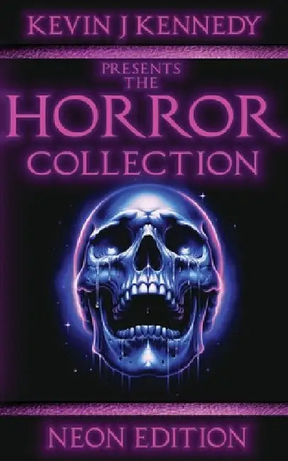 The Horror Colletion: Neon Edition by Amy Cross, III Mellick Carlton, Brian Hodge