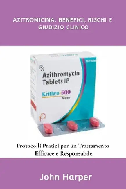 Azitromicina: Benefici, Rischi e Giudizio Clinico by John Harper
