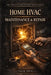 Home HVAC Maintenance & Repair: The Complete Homeowner's Guide to Heating, Cooling and Air Quality Systems-Step-by-Step Repairs, Seasonal Maintenance, by Talor Press