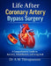 Life After Coronary Artery Bypass Surgery: A Comprehensive Guide to Recovery, Rehabilitation, and Living Well by A. M. Thirugnanam