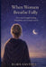 When Women Breathe Fully: A Journey through healing, boundaries, and personal growth by Elira Vantrel