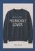 Poorly Written Melancholy Lover. by Jr. Ross John Bryant