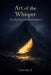Art of the Whisper: The Silent Power of Hypnotic Influence by Gerard J