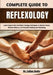 Complete Guide To Reflexology: Learn Expert Foot and Hand Therapy Techniques to Relieve Stress, Restore Balance, and Promote Healing and Wellbeing by Callan Bodie