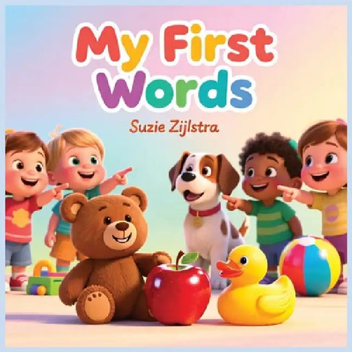 My First Words: A Picture Word Book to Build Vocabulary and Early Language Skills 8.5 x 8.5 inches 105 pages speech development book for kids by Suzie Zijlstra