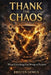Thank the Chaos: When Everything Goes Wrong on Purpose by Kristen Genius
