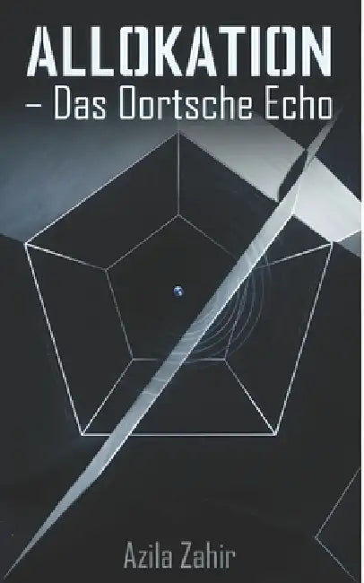 ALLOKATION - Das Oortsche Echo: Hard Science Fiction Roman by Azila Zahir