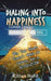 Dialing into Happiness: Why Your Heart Doesn't Need an Update, but a REVOLUTION by Kilian Nord