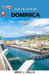 Guía de viaje de Dominica 2026: Explorando la naturaleza, la cultura y la aventura en la Isla de las Maravillas by Mike L. Bills