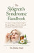 The Sjögren's Syndrome Handbook: A Practical, Evidence-Based Guide to Managing Fatigue, Dryness, Pain, and Thriving with Autoimmune Disease by Helen Paul