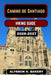 Camino de Santiago Hiking Guide by Alysson H. Bakery