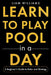 Learn to Play Pool in a Day: A Beginner's Guide to Rules and Strategy by Liam Williams