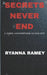 Secrets Never End by Ryanna Ramey