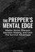 The Prepper's Mental Edge: Master Stress, Sharpen Decision-Making, and Gain the Survival Advantage by David Williams