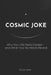 Cosmic Joke: Why Your Life Feels Cursed - And What Your Numbers Reveal by Rowan Aster