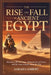 The Rise and Fall of Ancient Egypt: Dynasties, Divine Kings, Monumental Ambition, and the Long Struggle Along the Nile by Sarah Lambert