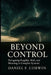 Beyond Control: Fragility, Risk, and Meaning in a Complex World by Daniel F. Corwin