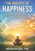 The Biology of Happiness: The Science of Why We Feel Good and How to Feel Better by Brendon Goh
