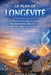 Le Plan de Longévité: Guide pour les seniors afin de prolonger leur vie en bonne santé et de préserver leur vitalité pour une vie épanouie by Marcus R. Vance