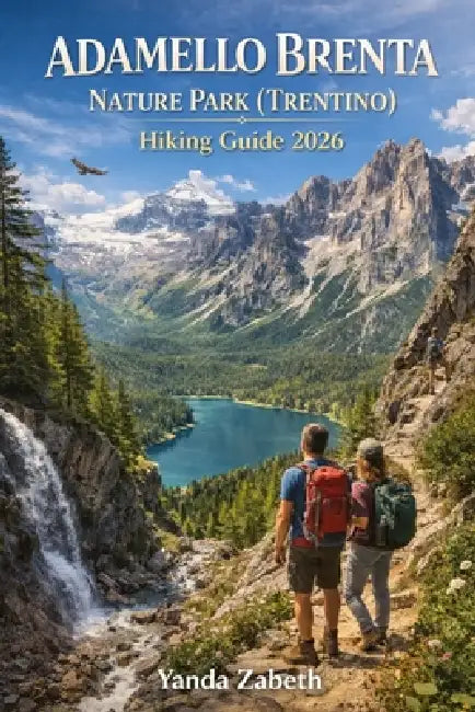 Adamello Brenta Nature Park (Trentino) Hiking Guide 2026 by Yanda Zabeth