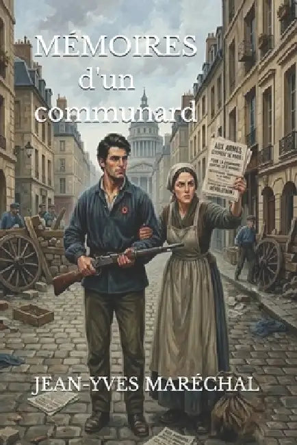 MÉMOIRES d'un communard by Jean-Yves Maréchal