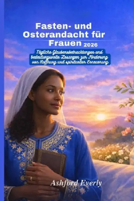 Fasten- und Osterandacht für Frauen 2026: Tägliche ...