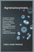 Agranulocytosis: Symptoms, Causes, and Treatment of a Serious Condition Marked by Critically Low Infection-Fighting White Blood Cells That Leave the B by Theo Hawthorne