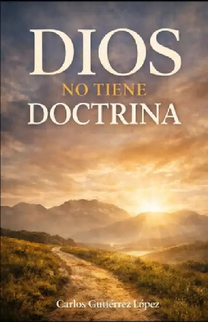 Dios no tiene doctrina by Carlos Gutierrez