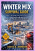 Winter Mix Survival Guide: How to Read Weather Advisories, Avoid Slick Roads, and Prepare for Flooding After the Storm by David A. Johnson