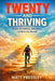 Twenty And Thriving: Stories of Ambition, Adventure and Becoming Yourself by Matt Pressley