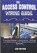 The Access Control Wiring Guide: Practical Design, Installation, Testing, and Maintenance for Modern Security Systems by Juan Ven Peris