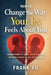 How to Change the Way Your Ex Feels About You: Become Harder to Forget, Easier to Respect, and Strong Enough for Real Reconnection by 紐約 老虞, Frank Yu