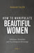 How To Manipulate Beautiful Women: Influence, Attraction and Psychological Advantage. by Nassar Taleb