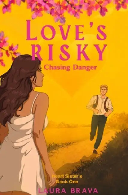 Love's Risky: Chasing Danger by Laura Brava