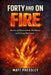 Forty and on Fire: Stories of Reinvention, Resilience and Living Out Loud by Matt Pressley