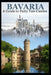 Bavaria: A Guide to Fairy Tale Castles by Eric Little