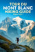 Tour du Mont Blanc Hiking Guide 2026-2027: Explore Trails, essential tips, navigation, gears and cultural insights for every hiker by Orlando O