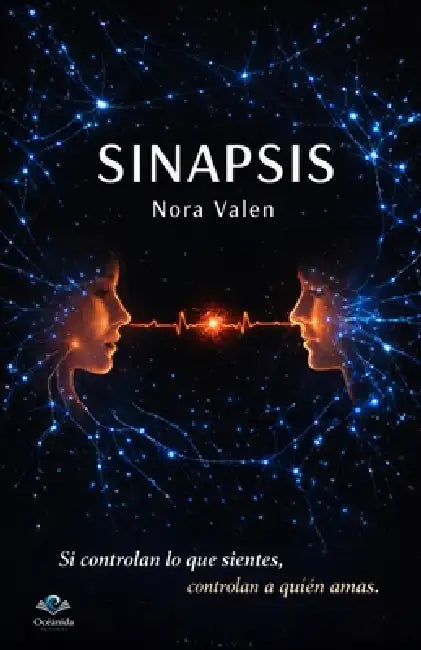 Sinapsis: Una historia de amor en un mundo donde tus emociones no te pertenecen by Nora Valen