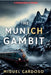 The Munich Gambit: A Masterclass in Murder by Miguel Cardoso