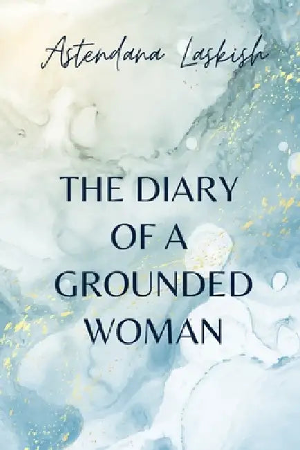 The Diary Of A Grounded Woman