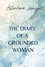 The Diary Of A Grounded Woman