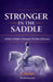 Stronger in the Saddle: A riders guide to strength, mobility and balance by E. Riches